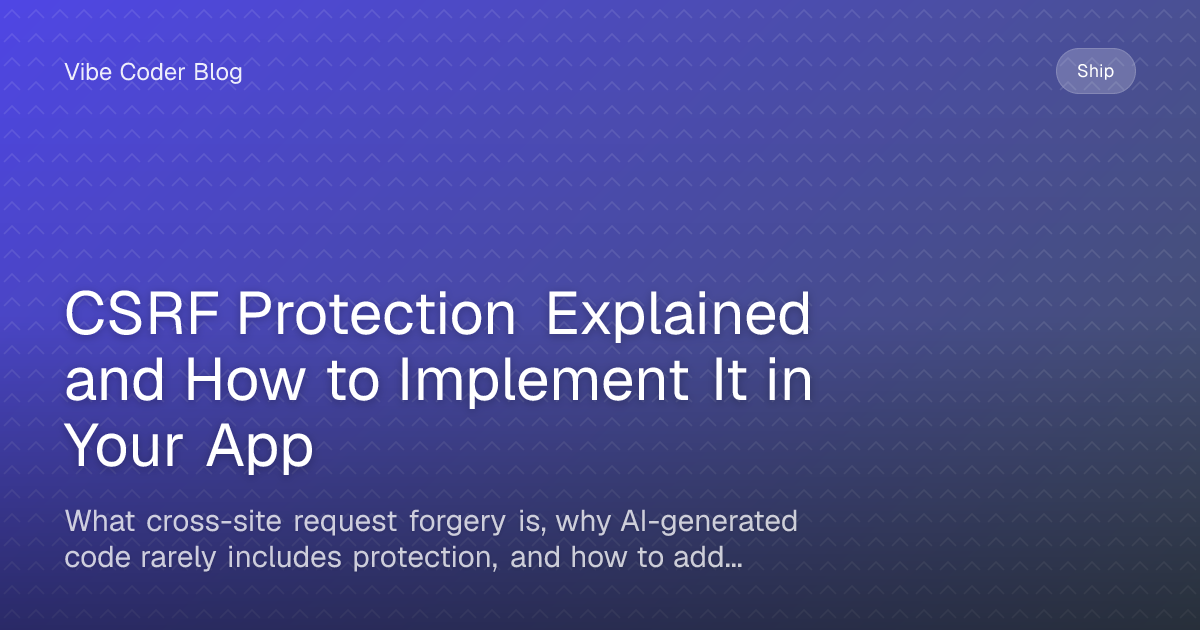 CSRF Protection Explained and How to Implement It in Your App - What ...