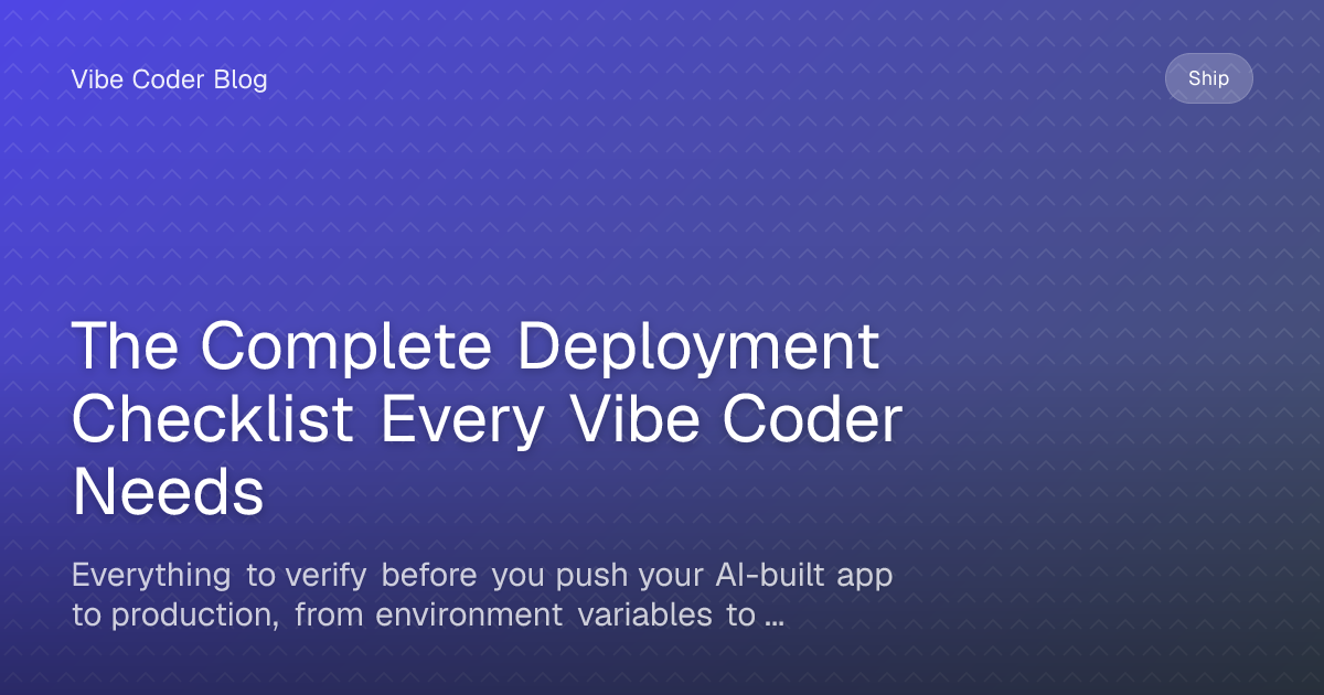 The Complete Deployment Checklist Every Vibe Coder Needs - Everything ...