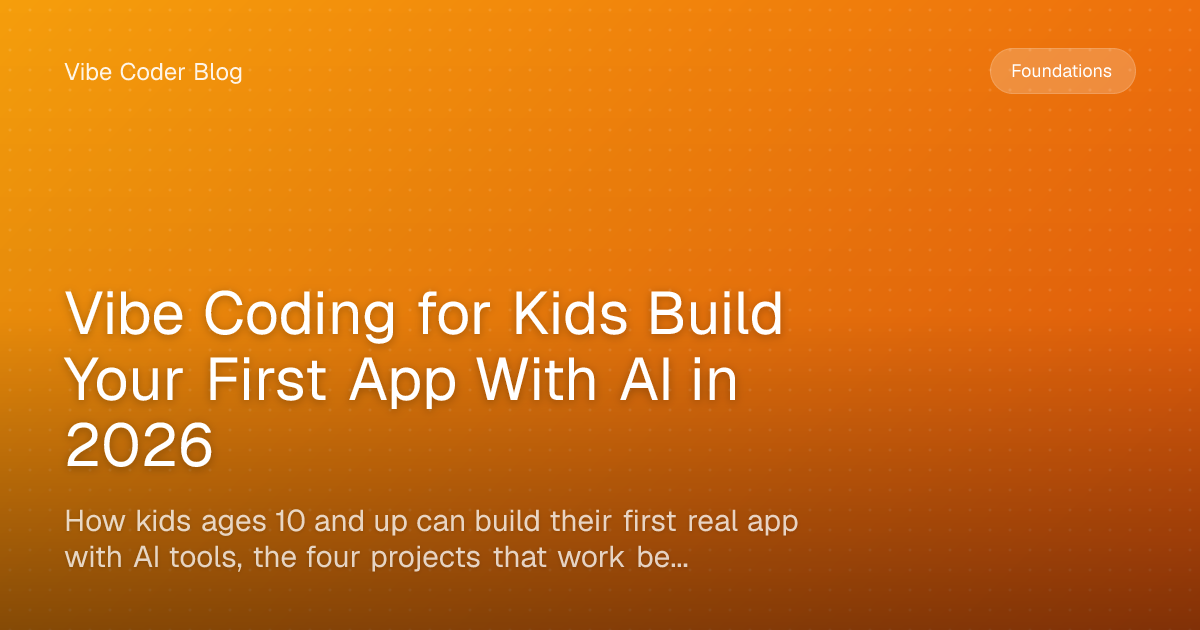 Vibe Coding for Kids Build Your First App With AI in 2026 - How kids ...