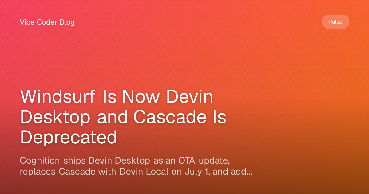 Windsurf Is Now Devin Desktop and Cascade Is Deprecated - Cognition ...